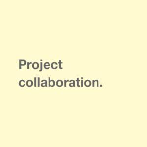 Project collaboration.