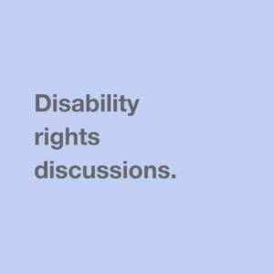 Disability rights discussions.