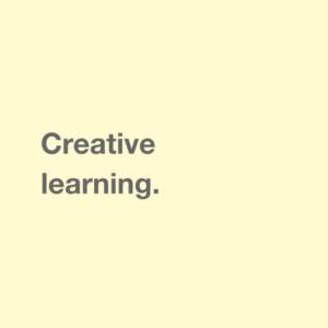 Creative learning.