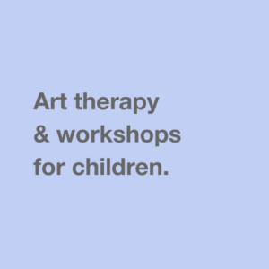 Art therapy & Workshops for children.