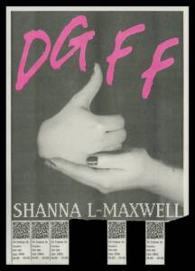 Poster for Dundee Guerrilla Film Festival. Centrally, with focus on their hands, a person in the process of making the BSL sign for ‘support’, showing them giving the ‘thumbs up’ sign whilst resting that hand in the palm of their other hand. Letters in pink above this read DGFF, and below, in white, ‘Shanna L-Maxwell’. The bottom of the image mimics a tear-away poster, containing a QR code and info reading ‘34 Union St, Dundee, DD1 4BE, Jan 28th, 18:00 - 20:00’.