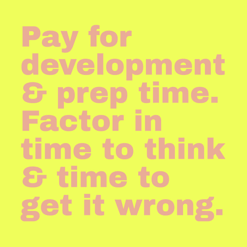 Pay for  development & prep time. Factor in time to think & time to get it wrong.
